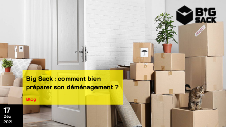 Big Sack - Comment bien préparer son déménagement